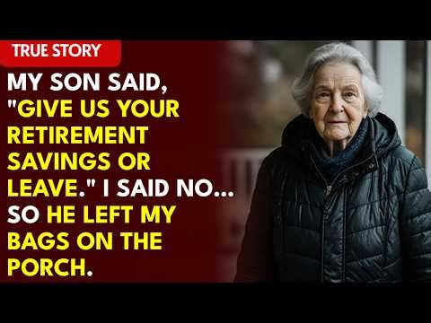 My Son Said, "Hand Over Your Retirement Savings Or Find Somewhere Else To Live." I Said No… So He...