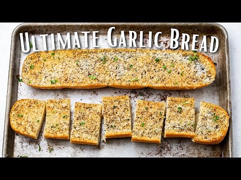 How to Make The Ultimate Garlic Bread | The Stay At Home Chef