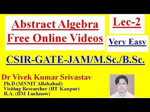 Lec-2: Abstract Algebra: Free Study Material for CSIR/NET/GATE/JAM/BSc./M.Sc./Mathematics
