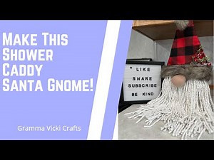 Shower Caddy Santa Gnome Craft | Christmas Craft Tutorial