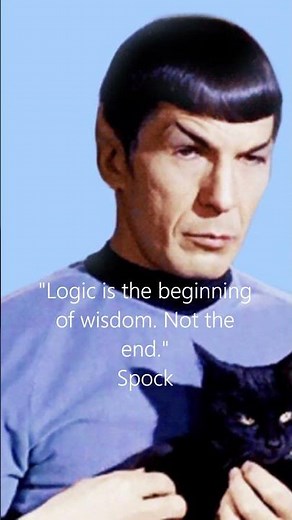 A Quote by Spock from Star Trek (In Memory of Leonard Nimoy).