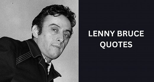 85 Lenny Bruce Quotes on Life, Politics and Comedy