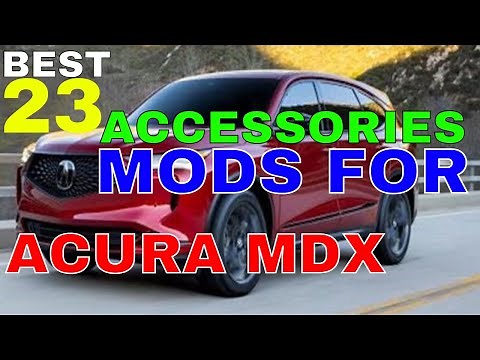 Best 23 MODS Accessories For Acura MDX Interior Exterior Style And Safety