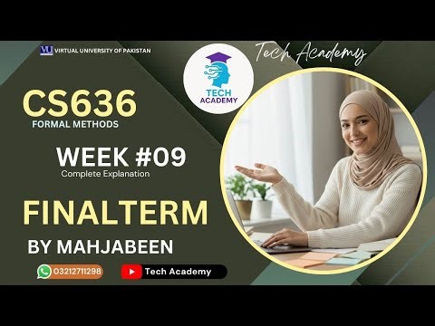CS636 Formal Methods | FINALTERM | WEEK 9 | Complete Explanation | Lecture 9 | VU | By Mah Jabeen