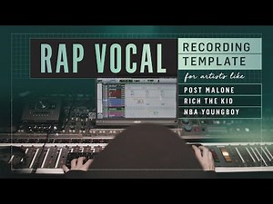 Rap Vocal Recording Template for Artists Like Post Malone, Rich The Kid, Youngboy