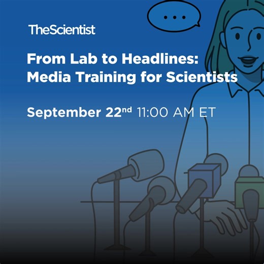 Want your research to reach beyond the lab? Learn how to prepare for interviews, navigate the media landscape, and share your science with confidence! Join The Scientist’s Editor-in-Chief Meenakshi Prabhune and Managing Editor Stephanie DeMarco for a free webinar on September 22nd at 11AM ET. Register today: https://bit.ly/4g6L12U | The Scientist