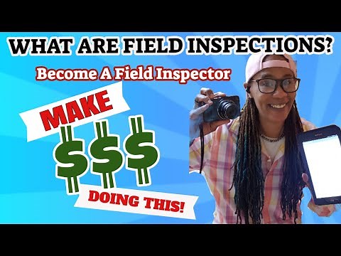 What Are Field Inspections | Make Money As A Field Inspector