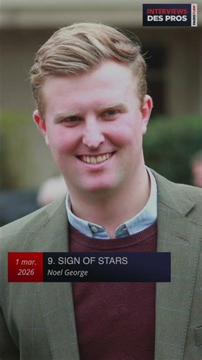 NOEL GEORGE | TRAINER OF SIGN OF STARS | QUINTE ON SUNDAY, MARCH 1ST AT AUTEUIL