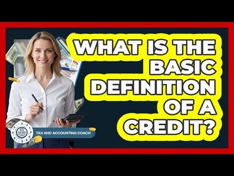What Is The Basic Definition Of A Credit?
