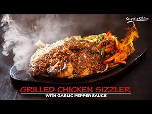sizzler recipes | Grilled Chicken Sizzler with Garlic Pepper Sauce