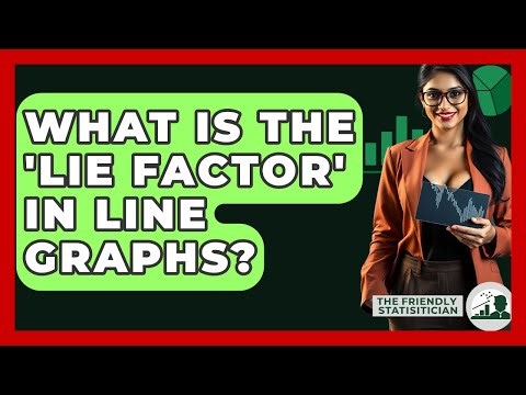 What Is The 'lie Factor' In Line Graphs? - The Friendly Statistician
