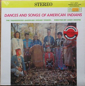 The Thunderbird American Indian Singers - Dances and Songs of American Indians