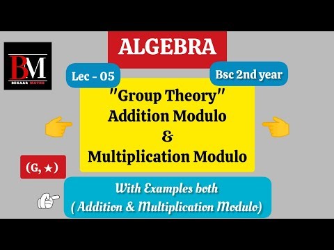 Addition Modulo, Multiplication Modulo | Groups | Algebra | Bsc 2nd year