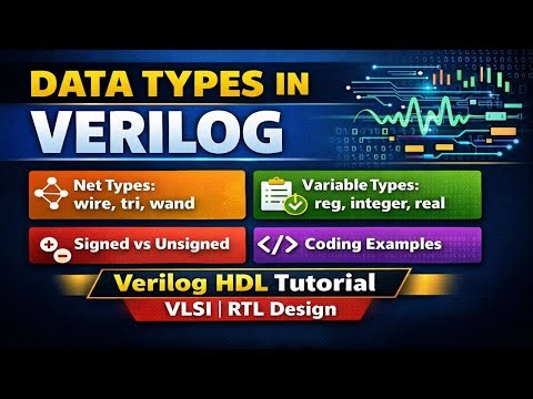 Data Types in Verilog | Verilog HDL Tutorial for Beginners | VLSI RTL Design