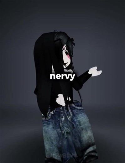 i just get so nervy~