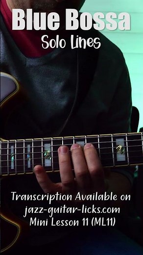 Blue Bossa Solo Lines For Guitar - Mini Lesson 11 - PDF, Backing Track, GP File #bossanovaguitar