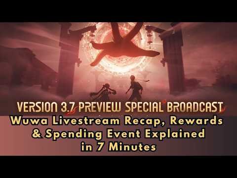 WuWa 3.7 Livestream Recap in 7 Minutes | Rewards, Spending Event Explained