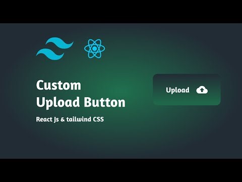 Create a Custom File Upload Button in React with Tailwind CSS | Beginner Tutorial