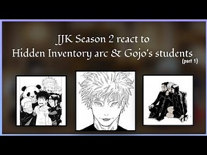 JJK Season 2 react to Hidden Inventory Arc and Gojo's students(Part 1 ) | Jujutsu Kaisen | GCRV