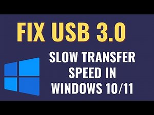 How to Fix USB 3.0 Slow Transfer Speed in Windows 10/11
