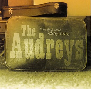 The Audreys - You & Steve McQueen