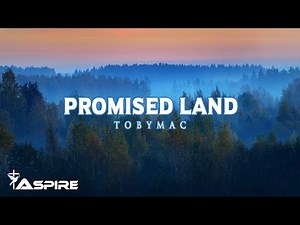 TobyMac - Promised Land [Lyric Video]