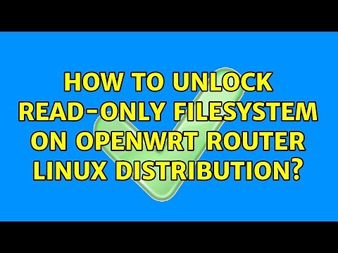 How to unlock read-only filesystem on OpenWRT router linux distribution? (3 Solutions!!)