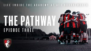 The Pathway: Episode Three | AFC Bournemouth Academy Documentary - KINGS FOOTBALL