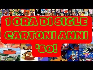 COMPILATION 1 ORA DI SIGLE CARTONI ANIMATI ANNI '80 IN ITALIANO MIX