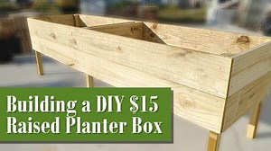 Raised Planter Box | Making DIY Planting Boxes With or Without Legs for Vegetable Garden