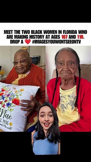 These Two Women Are 107 and 110… And Still Inspiring the World ❤️