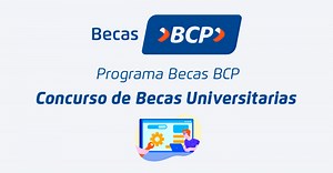 Becas BCP para Carreras Universitarias - Convocatoria 2026