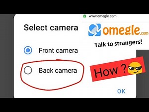 How To Use Back Camera In Omegle (Android) 2021