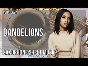Alto Sax Sheet Music: How to play Dandelions by Ruth B