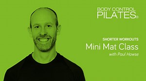 Shorter Workouts: INTERMEDIATE LEVEL - Mini Mat Class with Paul Howse