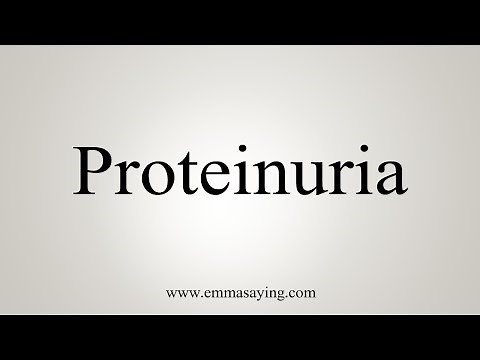 How To Say Proteinuria