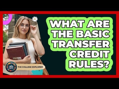 What Are The Basic Transfer Credit Rules?