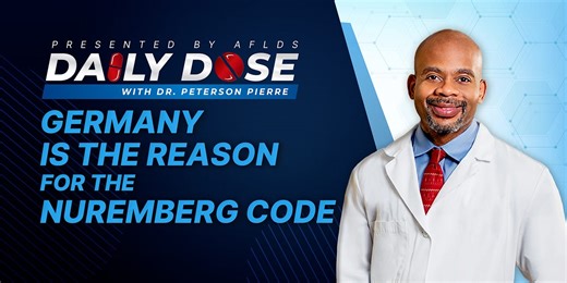 Daily Dose: 'Germany is the Reason for the Nuremburg Code' with Dr. Peterson Pierre