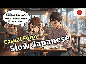 Learn Casual Form (Tameguchi) | 4 Slow Japanese Conversations for Beginners