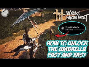 Where Winds Meet - How to UNLOCK The UMBRELLA FAST