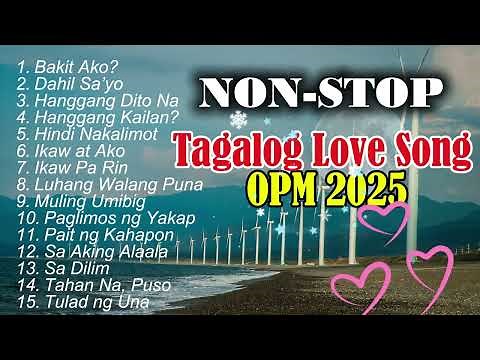 Tagalog Love Songs | OPM NON- STOP Playlist