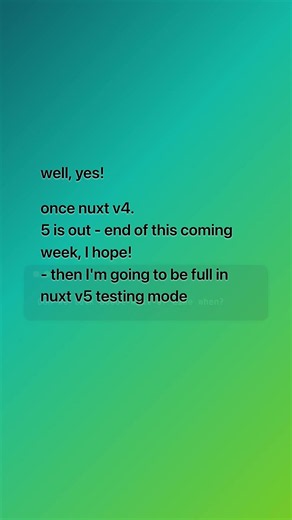 Can we talk about Nuxt 5? Like when?