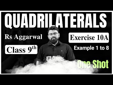 Rs Aggarwal Class 9 Chapter 10 | Exercise 10A | Example 1 to 8 | Quadrilaterals Class 9 Exercise 10A