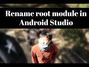 Rename root module in Android Studio (The easiest way)