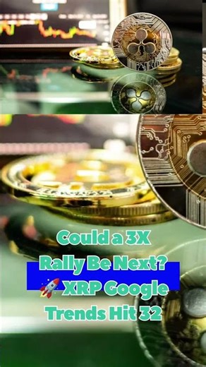 Could a 3X Rally Be Next? 🚀 XRP Google Trends Hit 32