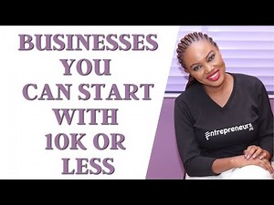 Businesses You Can Start With 10K (10,000 or Less) And Steps To Start Them