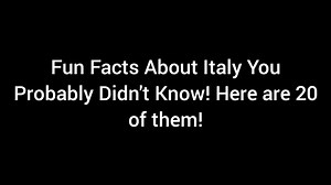 20 Fun, Interesting, & Informative Facts About Italy You Probably Didn't Know! #Italy #Facts #Friday
