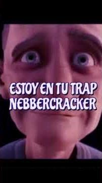 Estoy En Tu Nuevo Trap Nebbercracker #monsterhouse #nebbercracker