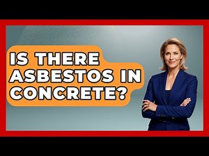 Is There Asbestos In Concrete? - Civil Engineering Explained