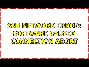 SSH Network Error: Software caused connection abort